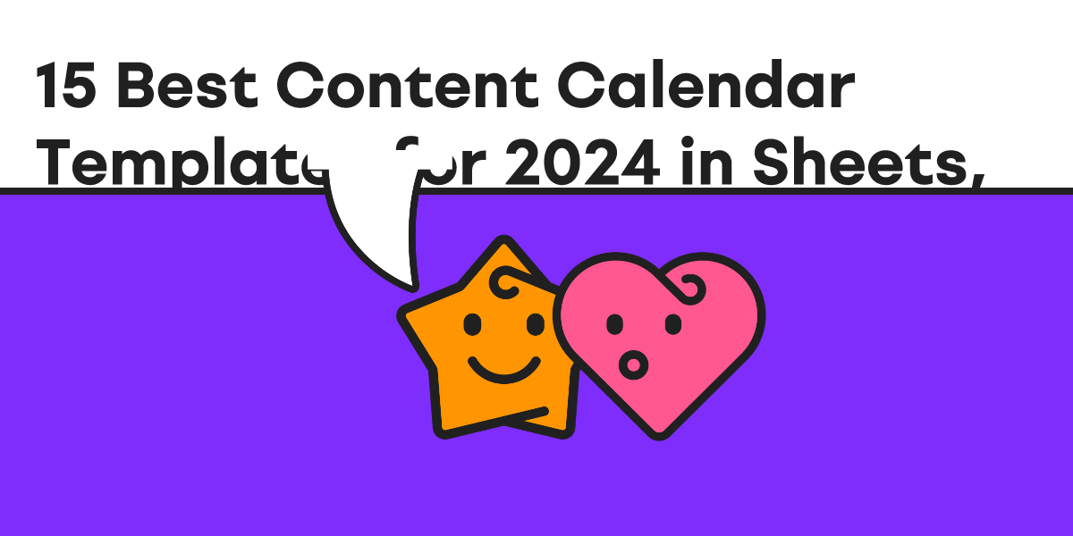 15 Best Content Calendar Templates for 2024 in Sheets, Excel and Ayanza